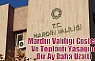 Mardin Valiliği Gösteri Ve Toplantı Yasağını...