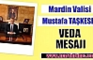 Mardin Valisi Taşkesen’den Veda Mesajı