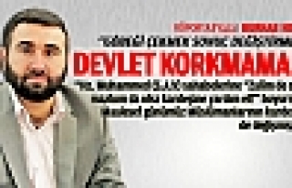 Milli şairin dediği gibi; devlet korkmamalı!