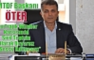 MTDF Başkanı Öter ;”Bu Trajik Ölümler Karşısında...