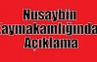 Nusaybin Kaymakamlığından Açıklama