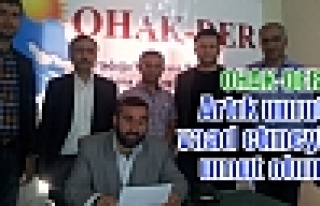 OHAK-DER:Artık umut vaad etmeyin, umut olun!