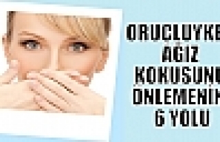 ORUÇLUYKEN AĞIZ KOKUSUNU ÖNLEMENİN  6 YOLU