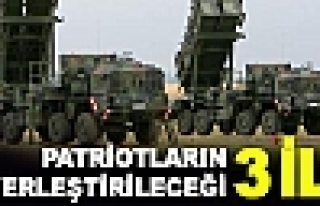 Patriotların Yerleştirileceği 3 İl