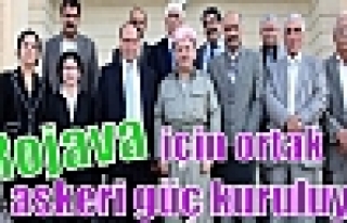 Rojava için ortak askeri güç kuruluyor