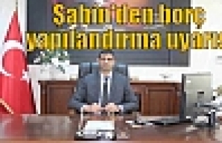 Şahin'den borç yapılandırma uyarısı