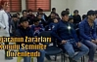 Sigaranın Zararları Konulu Seminer Düzenlendi