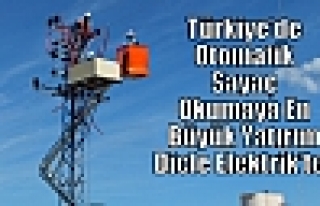 Türkiye’de Otomatik Sayaç Okumaya En Büyük Yatırım...