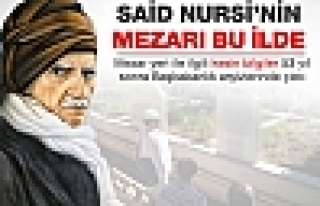Ustad Said Nursi'nin mezar yeri belli oldu?