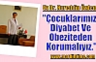 Uz Dr. Nureddin Özdener;“Çocuklarımızı Diyabet...