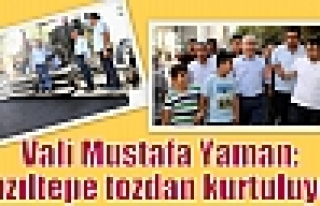 Vali Mustafa Yaman: Kızıltepe tozdan kurtuluyor