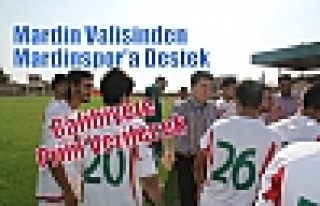 Valilik'ten Mardinspor'a Destek