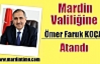 Yeni Mardin Valisi  Ömer Faruk KOÇAK Oldu