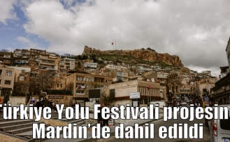 Türkiye Yolu Festivali projesine Mardin’de dahil edildi