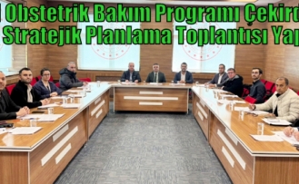 Acil Obstetrik Bakım Programı Çekirdek Ekip Stratejik Planlama Toplantısı Yapıldı