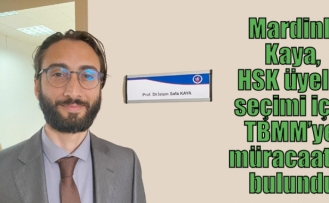 Mardinli Kaya, HSK üyelik seçimi için TBMM’ye müracaatta bulundu