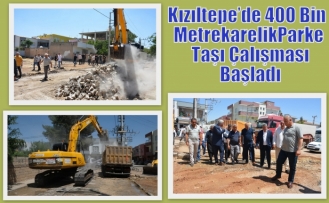 Kızıltepe’de 400 Bin Metrekarelik Parke Taşı Çalışması Başladı