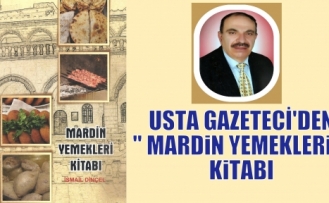 USTA GAZETECİ'DEN'' MARDiN YEMEKLERi '' KiTABI