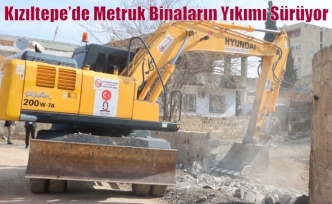 Kızıltepe’de Metruk Binaların Yıkımı Sürüyor