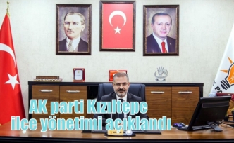 AK parti Kızıltepe ilçe yönetimi açıklandı