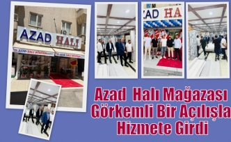 Azad  Halı Mağazası Görkemli Bir Açılışla Hizmete Girdi