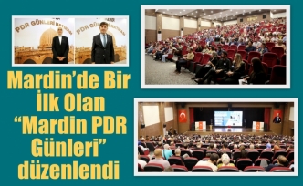 Mardin’de Bir İlk Olan “Mardin PDR Günleri” düzenlendi