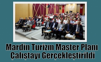 Mardin Turizm Master Planı Çalıştayı Gerçekleştirildi