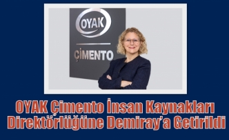 OYAK Çimento İnsan Kaynakları Direktörlüğüne Demiray’a Getirildi