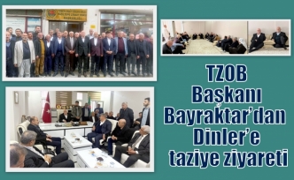 TZOB Başkanı Bayraktar’dan Dinler’e taziye ziyareti