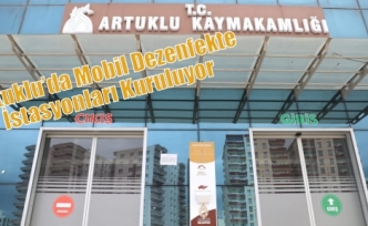 Artuklu’da Mobil Dezenfekte İstasyonları Kuruluyor  