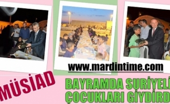 MÜSİAD BAYRAMDA SURİYELİ ÇOCUKLARI GİYDİRDİ