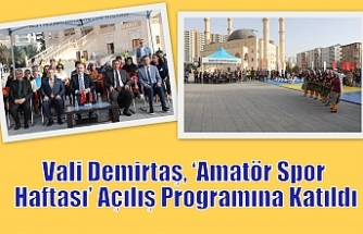 Vali Demirtaş, ‘Amatör Spor Haftası’ Açılış Programına Katıldı