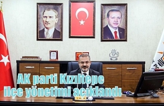 AK parti Kızıltepe ilçe yönetimi açıklandı