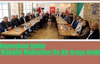 Kaymakam Şahin Mahalle Muhtarları İle Bir Araya Geldi