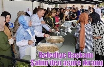 Belediye Başkanı Şahin’den aşure ikramı