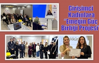 Girişimci Kadınlara “Emeğin Güç Birliği Projesi”