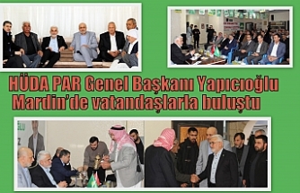 HÜDA PAR Genel Başkanı Yapıcıoğlu Mardin’de vatandaşlarla buluştu