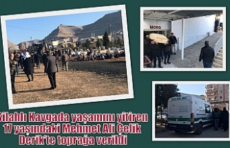 Silahlı Kavgada yaşamını yitiren 17 yaşındaki Mehmet Ali Çelik Derik’te toprağa verildi