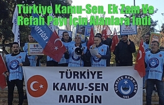 Türkiye Kamu-Sen, Ek Zam Ve Refah Payı İçin Alanlara İndi