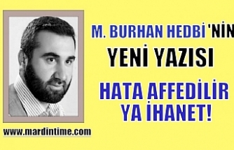 HATA AFFEDİLİR YA İHANET!