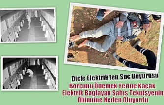 Dicle Elektrik’ten Suç Duyurusu: Borcunu Ödemek Yerine Kaçak Elektrik Bağlayan Şahıs Teknisyenin Ölümüne Neden Oluyordu