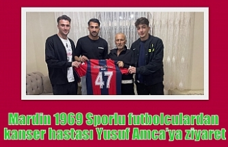 Mardin 1969 Sporlu futbolculardan kanser hastası Yusuf Amca’ya ziyaret