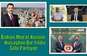 Bakan Murat Kurum: “Nusaybin Bir Yıldız Gibi Parlıyor”