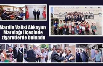 Mardin Valisi Akkoyun Mazıdağı ilçesinde ziyaretlerde bulundu