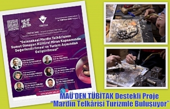 MAÜ’DEN TÜBİTAK Destekli Proje “Mardin Telkârisi Turizmle Buluşuyor”