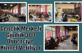 Gençlik Merkezi Günlük 300 Öğrenciye Hizmet Veriliyor
