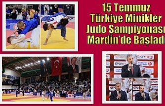 15 Temmuz Türkiye Minikler Judo Şampiyonası Mardin’de Başladı