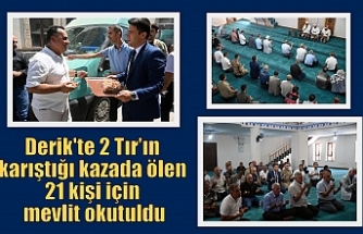 Derik'te 2 Tır’ın karıştığı kazada ölen 21 kişi için mevlit okutuldu