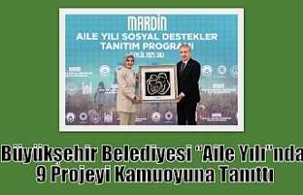 Büyükşehir Belediyesi “Aile Yılı”nda 9 Projeyi Kamuoyuna Tanıttı