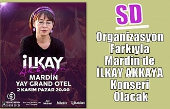 SD Organizasyon Farkıyla Mardin’de İlkay Akkaya Konseri Olacak